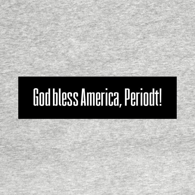God bless America, Peridoit! black by The Oldschool Capper